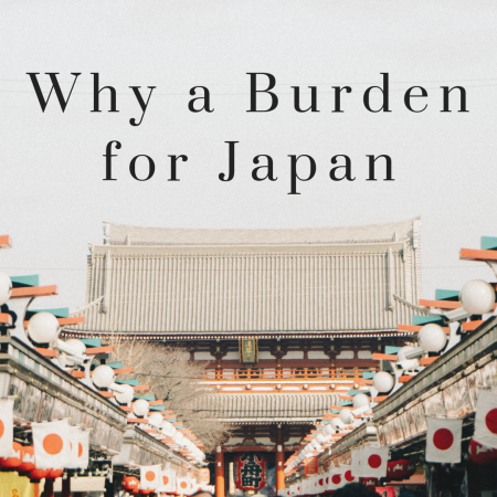 Why a Burden for Japan