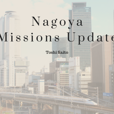Nagoya Missions Update – Toshi Saito