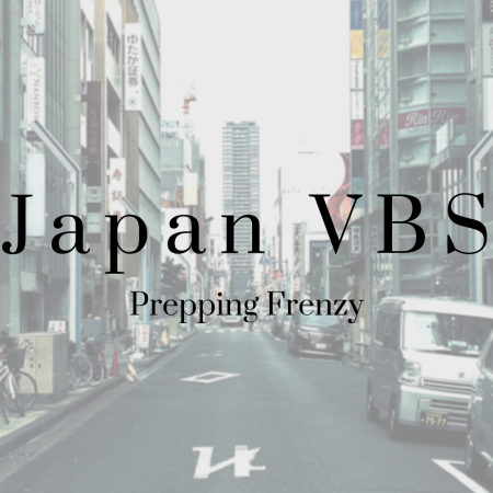 2019 Japan VBS: Prepping Frenzy